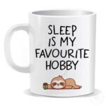 MUGSMAFIA Sleep is My Favourite Hobby Mug Funny Printed Novelty Print Birthday (1505) Printed Coffee and Tea Ceramic Mug- 11OZ Ceramic Coffee Mug