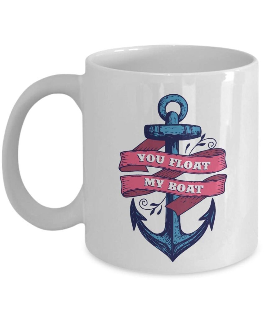 MUGS TRADER You Float My Boat Boating Idiom Saying Anchor Print Coffee & Tea Gift Mug Printed Coffee and Tea Ceramic Mug- 320 ML Ceramic Coffee Mug 0471