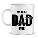 MUGSMAFIA My Best Dad Ever Mug Birthday Present Daddy Fathers Day Gift Print (1152) Printed Coffee and Tea Ceramic Mug- 11OZ Ceramic Coffee Mug